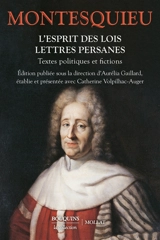 L'esprit des lois. Lettres persanes : textes politiques et fictions - Montesquieu
