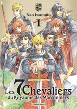 Les 7 chevaliers du Royaume des marronniers. Vol. 1 - Nao Iwamoto