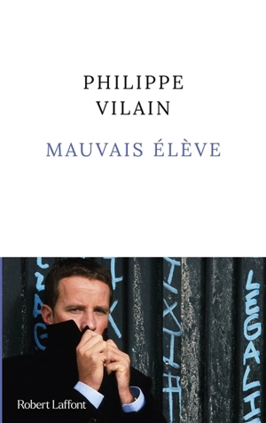 Mauvais élève - Philippe Vilain