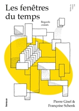 Les fenêtres du temps : regards croisés - Pierre Gisel