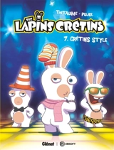 The lapins crétins. Vol. 7. Crétins style - Thitaume