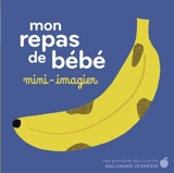 Mon repas de bébé : mini-imagier - Amélie Falière