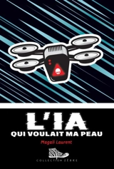 L'IA qui voulait ma peau - Magali Laurent