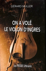 On a volé le violon d'Ingres - Gérard Muller