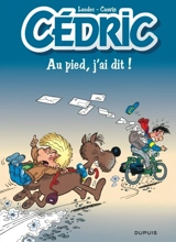 Cédric. Vol. 14. Au pied, j'ai dit ! - Raoul Cauvin