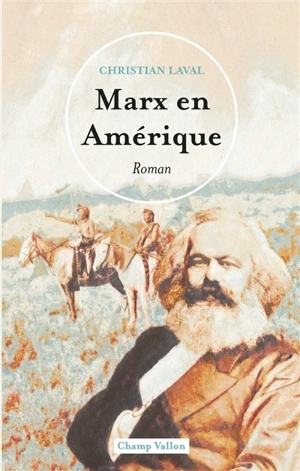 Marx en Amérique - Christian Laval