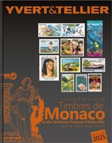 Catalogue de timbres-poste. Vol. 1 bis. Territoires français d'outre-mer (Mayotte, Nouvelle-Calédonie, Océanie, Polynésie, St-Pierre-et-Miquelon, Tahiti, TAAF, Wallis et Futuna), Monaco, Andorre (français et espagnol), Nations unies : 2025 - Yvert et Tellier