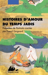 Histoires d'amour du temps jadis. Portraits crachés