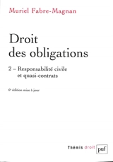 Droit des obligations. Vol. 2. Responsabilité civile et quasi-contrats - Muriel Fabre-Magnan