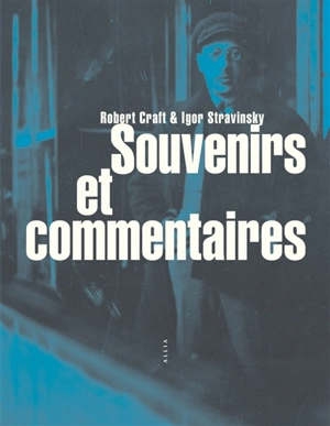 Souvenirs et commentaires - Robert Craft