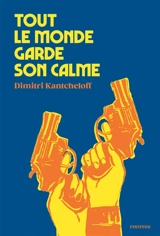 Tout le monde garde son calme - Dimitri Kantcheloff