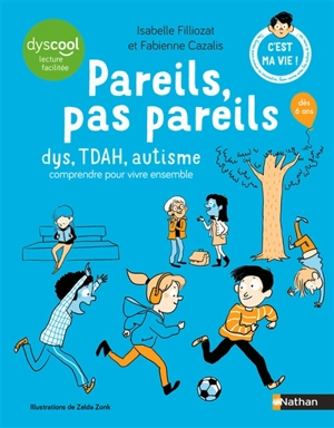 Pareils, pas pareils : dys, TDAH, autisme : comprendre pour vivre ensemble - Isabelle Filliozat