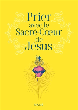 Prier avec le Sacré-Coeur de Jésus