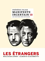 Manifeste incertain. Vol. 10. Les étrangers - Frédéric Pajak