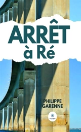 Arrêt à ré - Philippe Garenne