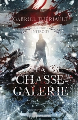La chasse-galerie - Gabriel Thériault