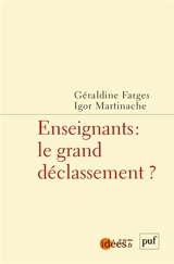 Enseignants : le grand déclassement ? - Géraldine Farges