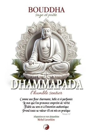 Dhammapada l'humble sentier - Michel C. Laverdière