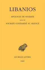 Apologie de Socrate. Socrate condamné au silence - Libanius