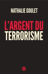 L'argent du terrorisme - Nathalie Goulet