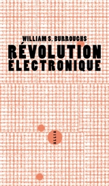 Révolution électronique - William Seward Burroughs