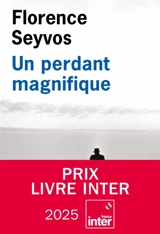 Un perdant magnifique - Florence Seyvos