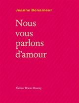 Nous vous parlons d'amour - Jeanne Benameur