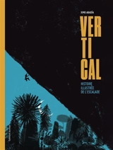 Vertical : histoire illustrée de l'escalade - Ximo Abadia
