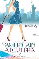 Un américain à tout prix - Alexandra Roy