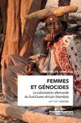 Femmes et génocides : la colonisation allemande du Sud-Ouest africain (Namibie) : XIXe-XXIe siècles - Christine de Gemeaux