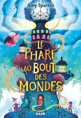La maison à l'orée de la magie. Vol. 4. Le phare au bout des mondes - Amy Sparkes