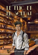 Le flic et le soldat : l'intégrale - Charly Reinhardt