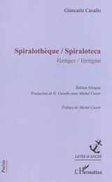 Spiralothèque : vertiges. Spiraloteca : vertigini - Giancarlo Cavallo