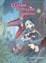 L'enfant du dragon fantôme. Vol. 5 - Ichi Yukishiro