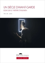 Un siècle d'avant-garde : essai sur le théâtre étasunien - Emeline Jouve