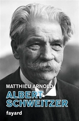 Albert Schweitzer - Matthieu Arnold