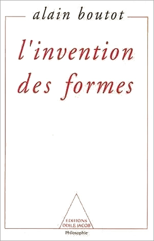L'Invention des formes : chaos, catastrophes, fractales et structures dissipatives - Alain Boutot