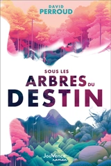 Sous les arbres du destin - David Perroud