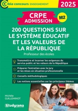 CRPE admission, M2 : 200 questions sur le système éducatif et les valeurs de la République : professeur des écoles, 2025 - Michèle Guilleminot