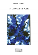 Les ombres de l'oubli - Daniel K. Leroux