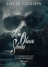 A nos obscurs silences - Lucie Goudin