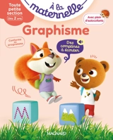 A la maternelle, graphisme, toute petite section, dès 2 ans : conforme au programme - Georges Besnard