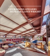 Les maisons-ateliers de Frank Lloyd Wright : origines, natures, spatialités - Quentin Béran
