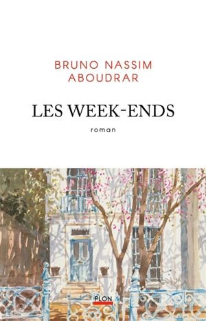 Les week-ends - Bruno-Nassim Aboudrar