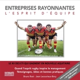 L'esprit d'équipe : le XV des ETI qui gagnent en Nouvelle Aquitaine : quand l'esprit rugby inspire le management, témoignages, idées et bonnes pratiques - Bruno Rost