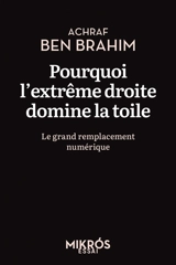 Pourquoi l'extrême droite domine la toile : le grand remplacement numérique - Achraf Ben Brahim