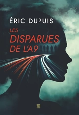 Les disparues de l'A9 - Eric Dupuis
