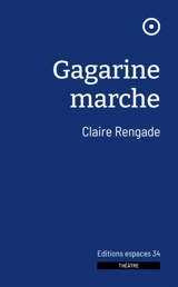Gagarine marche - Claire Rengade