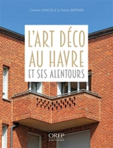L'Art déco au Havre et ses alentours - Christine d' Aboville