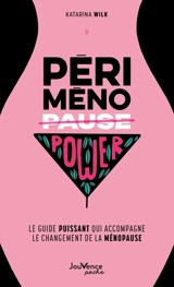 Périménopower : le guide puissant qui accompagne le changement de la ménopause - Katarina Wilk
